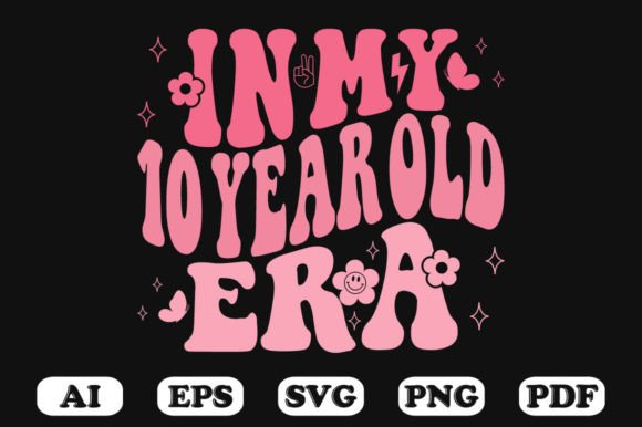 In My 10 Year Old Era Wavy Svg T-shirt Graphics for Crafts