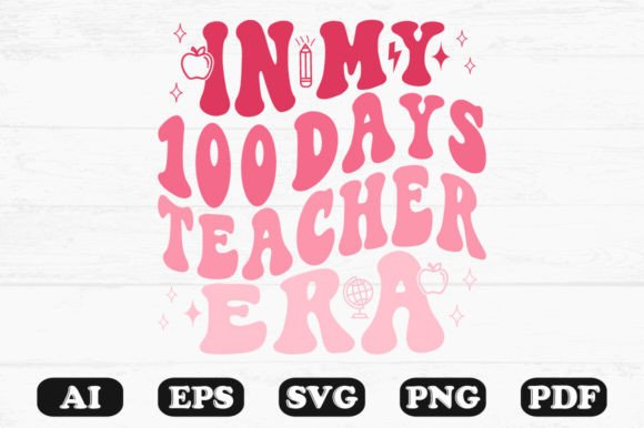 In My 100 Days Teacher Era Wavy Svg: A Modern Graphics & Crafts Asset for Publishers