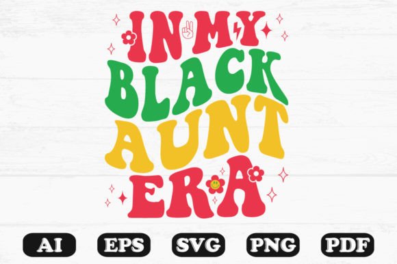 In My Black Aunt Era Retro Wavy Svg Graphics and Crafts