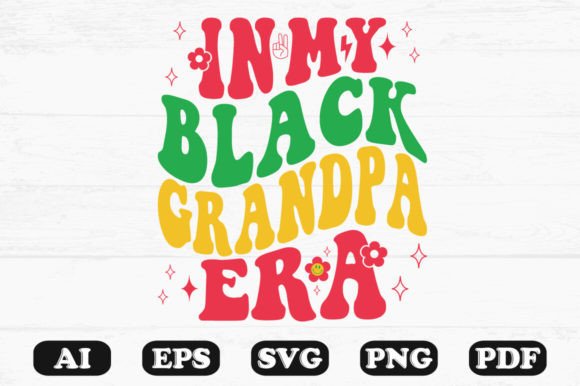 In My Black Grandpa Era Retro Wavy Svg for Graphics and Crafts