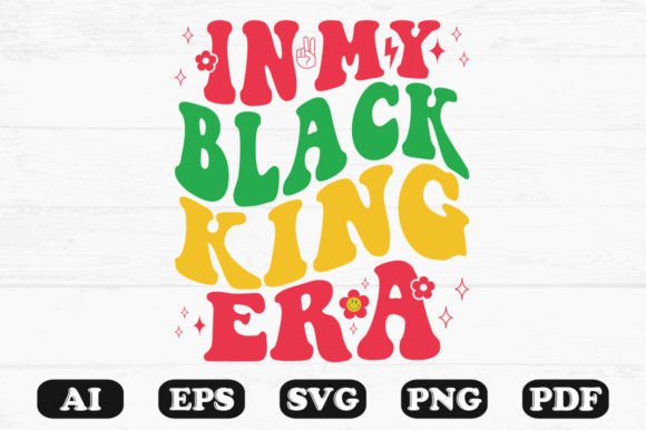 In My Black King Era Retro Wavy Svg: Graphics & Crafts for Local Brands