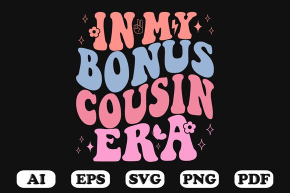 In My Bonus Cousin Era Retro Wavy Graphics for Crafts