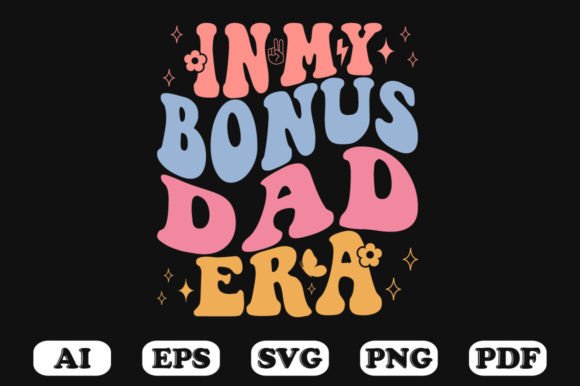 In My Bonus Dad Era Retro Wavy Graphics for Crafts