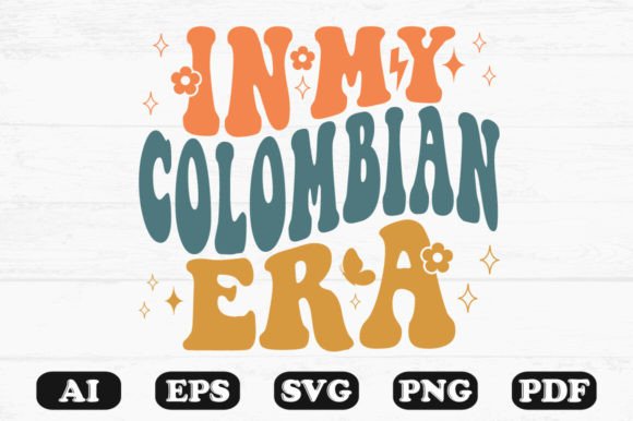 In My Colombian Era Retro Wavy Svg for Graphics and Crafts