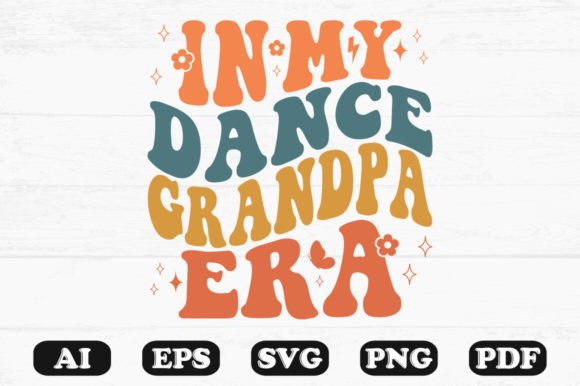 In My Dance Grandpa Era Retro Wavy Svg for Crafts and Graphics