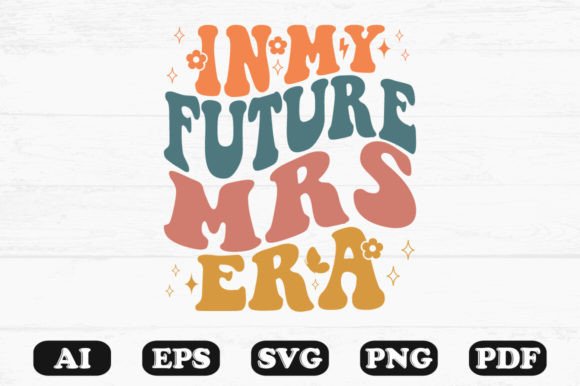 In My Future Mrs Era Retro Wavy Svg for Graphics and Crafts