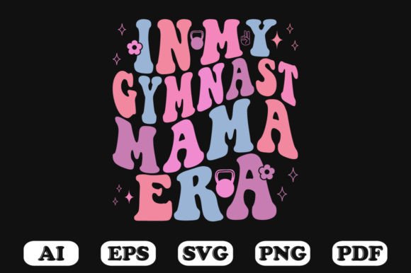 In My Gymnast Mama Era Retro Wavy Svg Graphics & Crafts Review