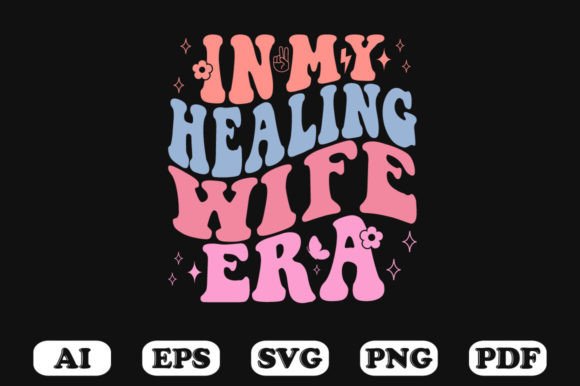 In My Healing Wife Era Retro Wavy Svg for Crafts and Graphics