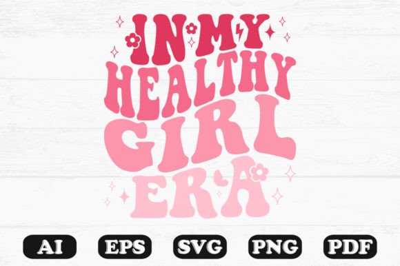 In My Healthy Girl Era Retro Wavy Svg for Graphics and Crafts
