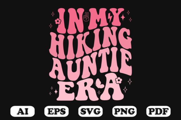In My Hiking Auntie Era Retro Wavy Svg for Crafts and Graphics
