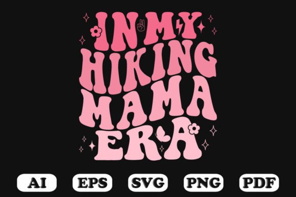 In My Hiking Mama Era Retro Wavy Svg for Crafts and Graphics