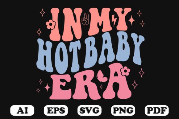 In My Hot Baby Era Retro Wavy Svg for Crafts and Graphics