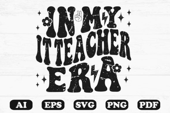 In My It Teacher Era Svg T-shirt: Graphics for Crafts