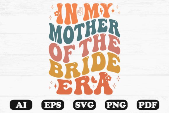 In My Mother of the Bride Era Wavy Svg for Graphics and Crafts