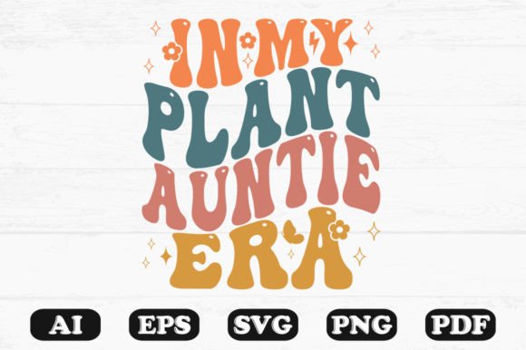 In My Plant Auntie Era Wavy Svg T-shirt for Graphics and Crafts