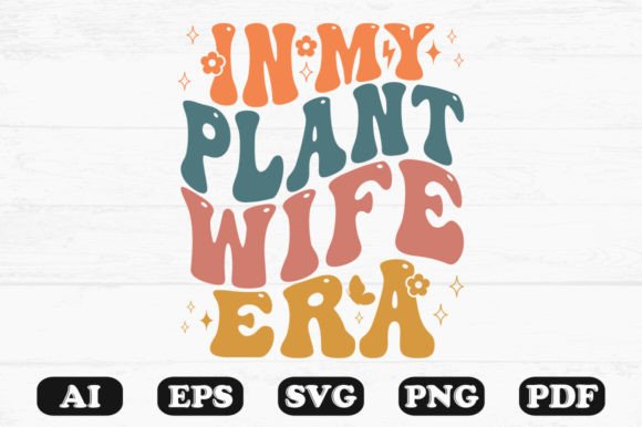 In My Plant Wife Era Wavy Svg T-shirt Graphics and Crafts