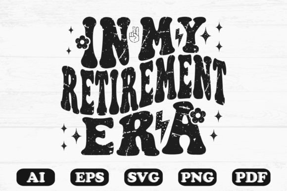In My Retirement Era T-shirt Design for Graphics and Crafts