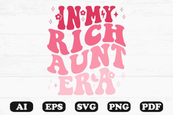 In My Rich Aunt Era Retro Wavy Svg for Crafts and Graphics