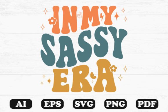 In My Sassy Era Retro Wavy Svg Graphics for Crafts