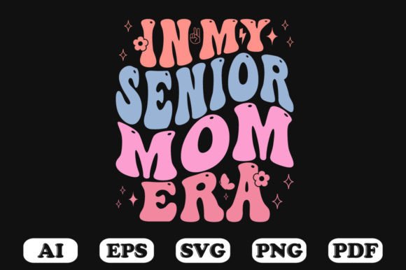 In My Senior Mom Era Retro Wavy Svg for Crafts and Graphics