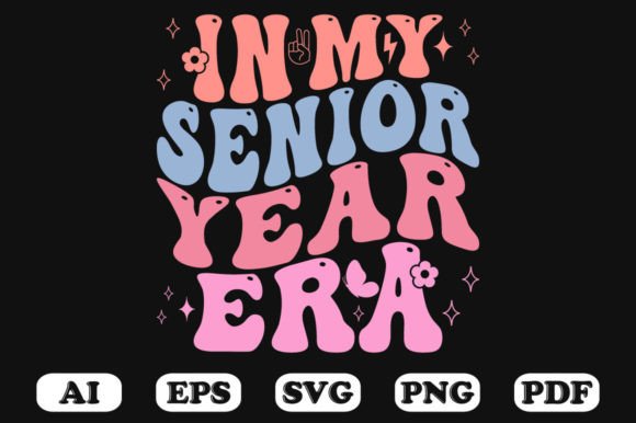 In My Senior Year Era Svg T-shirt Graphics for Crafts