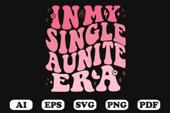 In My Single Auntie Era Retro Wavy Svg for Crafts and Graphics