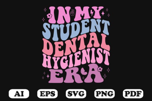 In My Student Dental Hygienist Era SVG: Graphics for Crafts