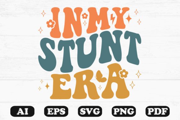 In My Stunt Era Retro Wavy Svg Graphics for Crafts