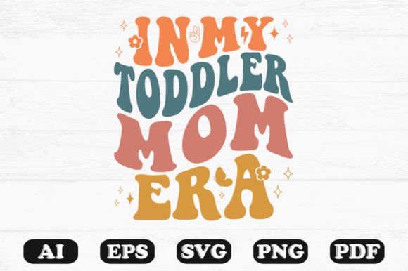 In My Toddler Mom Era Retro Wavy Svg Graphics & Crafts
