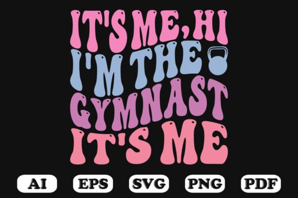 It s Me, Hi I m the Gymnast It s Me Svg Review