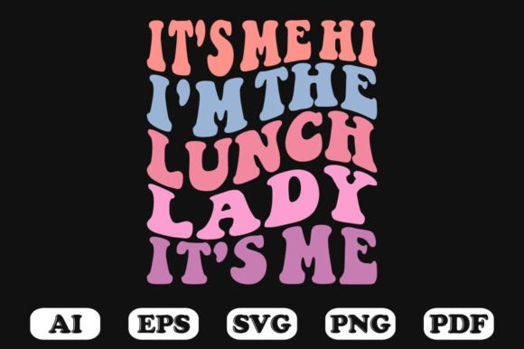 It s Me Hi I m the Lunch Lady It s Me R Graphics and Crafts Review